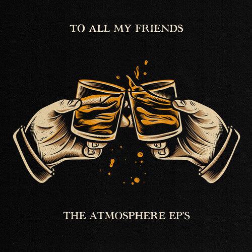 Atmosphere- To All My Friends, Blood Makes The Blade Holy: The Atmosphere EP's ( LP )
