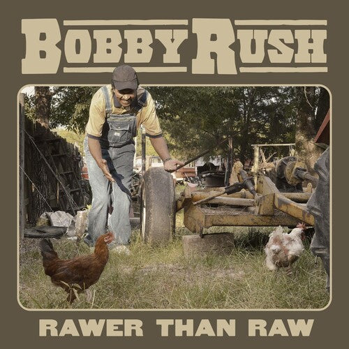 Bobby Rush: Rawer Than Raw { Record }