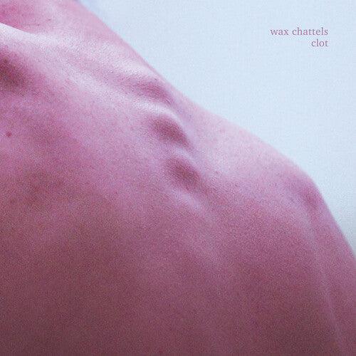 Wax Chattels- Clot (Orchid Vinyl) ( LP )