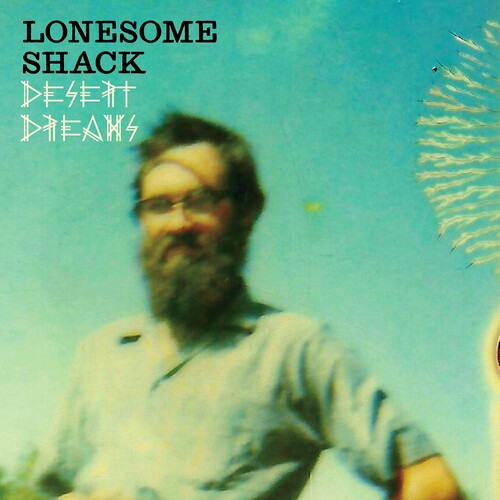 Lonesome Shack: Desert Dreams { Record }