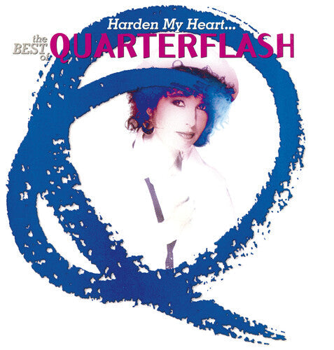 Quarterflash: Harden My Heart: The Best Of - CD