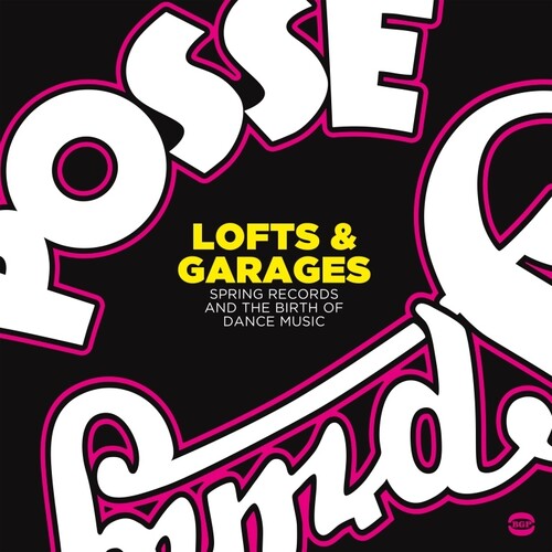 Lofts & Garages: Spring Records & Birth of Dance: Lofts & Garages: Spring Records & The Birth Of Dance Music / Various - CD
