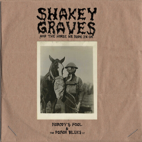 Shakey Graves: Shakey Graves And The Horse He Rode In On (Nobody's Fool & The Donor ) Blues EP) - CD