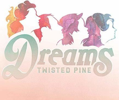 Twisted Pine: Dreams { Record }