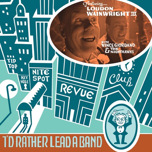 Loudon Wainwright III: I'D RATHER LEAD A BAND { Record }