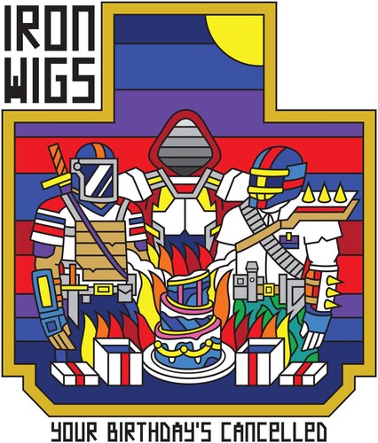 Iron Wigs: Your Birthday's Cancelled { Record }