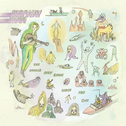 Skyway Man: The World Only Ends When You Die - VINYL