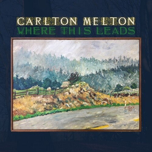 Carlton Melton: Where This Leads - VINYL