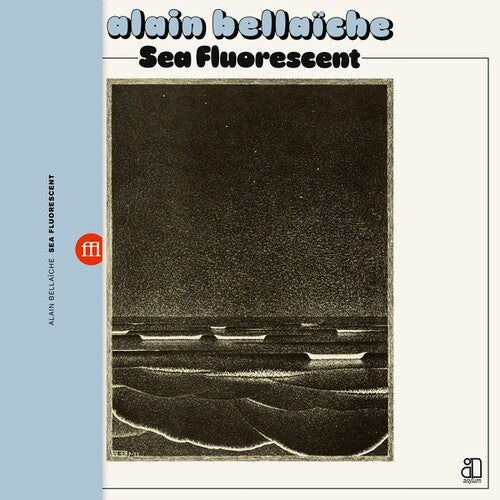 Alain Bellaiche: Sea Fluorescent - VINYL