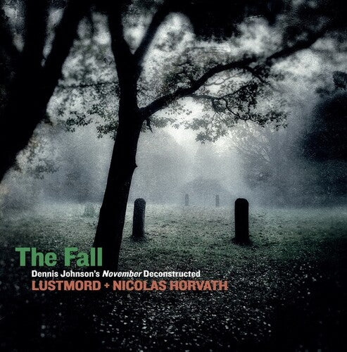 Lustmord / Horvath, Nicolas: The Fall: Dennis Johnson's November Deconstructed - COMPACT DISCS