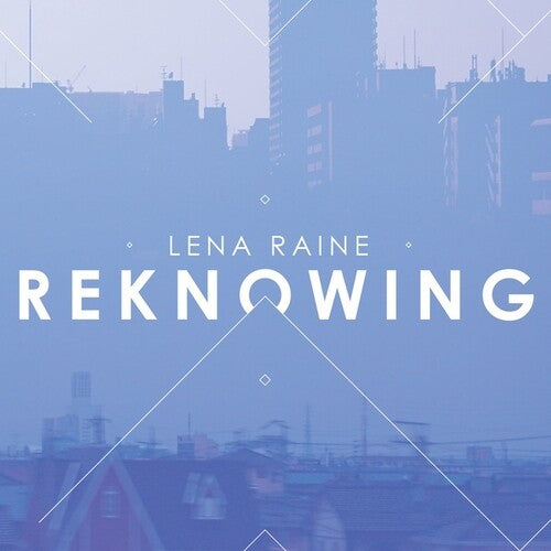 Raine, Lena: Reknowing { Record }