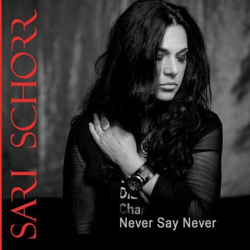 Sari Schorr: Never Say Never { Record }