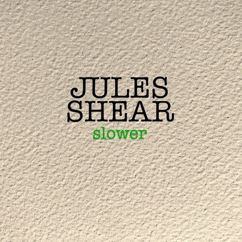 Jules Shear: Slower - COMPACT DISCS