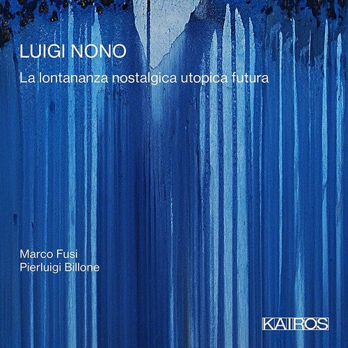 Marco Fusi: Luigi Nono: La Lontananza Nostalgica Utopica Futua - COMPACT DISCS