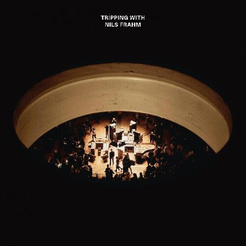 Nils Frahm: Tripping With Nils Frahm { Record }