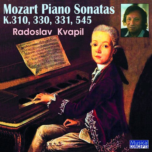 Radoslav Kvapil: Mozart Piano Sonatas Nos. 8,10,11,15, K.301,330,331,545 - COMPACT DISCS