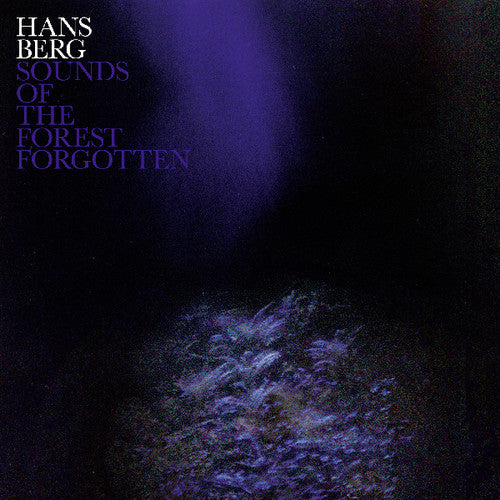Hans Berg: Sounds of the Forest Forgotten { Record }