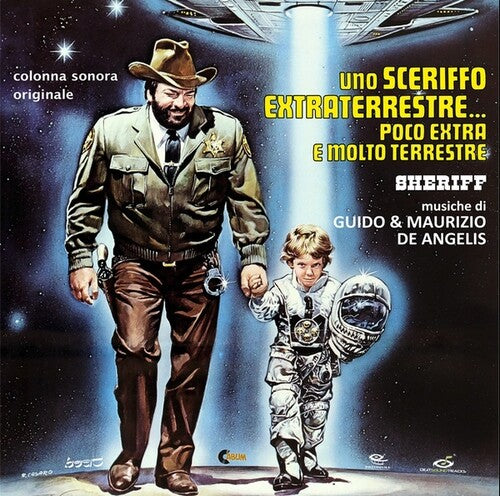 Uno Sceriffo Extraterrestre Poco Extra / O.S.T.: Uno Sceriffo Extraterrestre Poco Extra E Molto (The Sheriff and the Satellite Kid) (Original Soundtrack) - CD