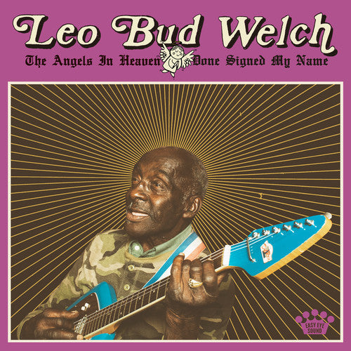 Leo Bud Welch: Angels In Heaven Done Signed My Name { Record }