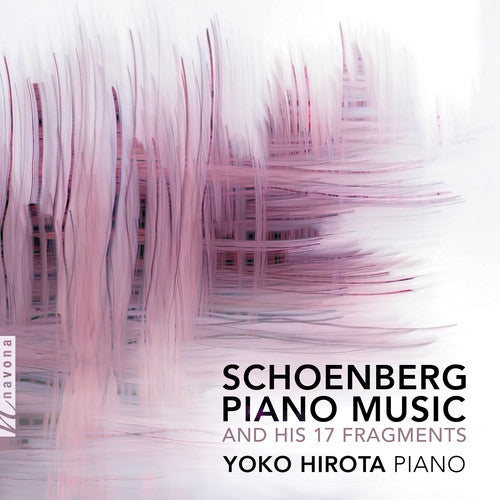 Schoenberg / Hirota: Piano Music & His 17 Fragments - COMPACT DISCS