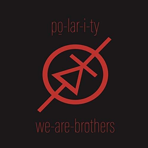 Po-Lar-I-Ty: We Are Brothers { Record }