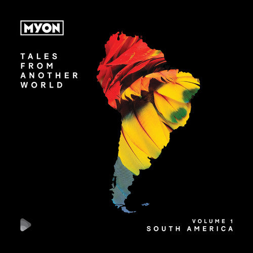 Myon: Tales From Another World: Volume 1 South America - COMPACT DISCS