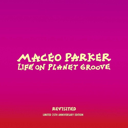Maceo Parker: Life On Planet Groove Revisited - CD