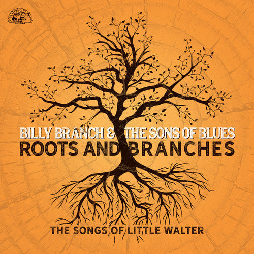 Billy Branch & the Sons of Blues: Roots And Branches - The Songs Of Little Walter - COMPACT DISCS
