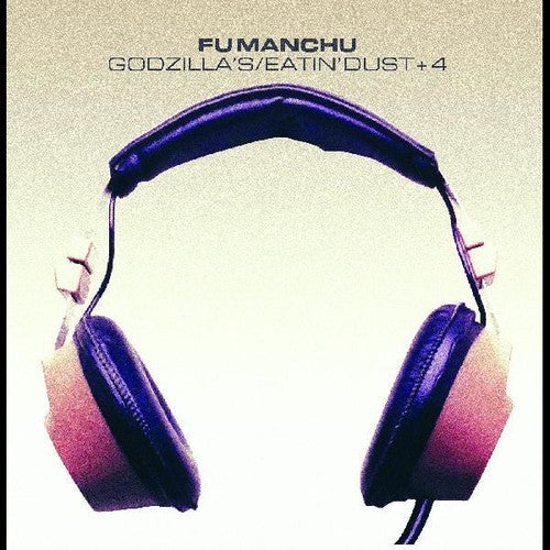 Fu Manchu: Godzilla's / Eatin' Dust +4 - CD