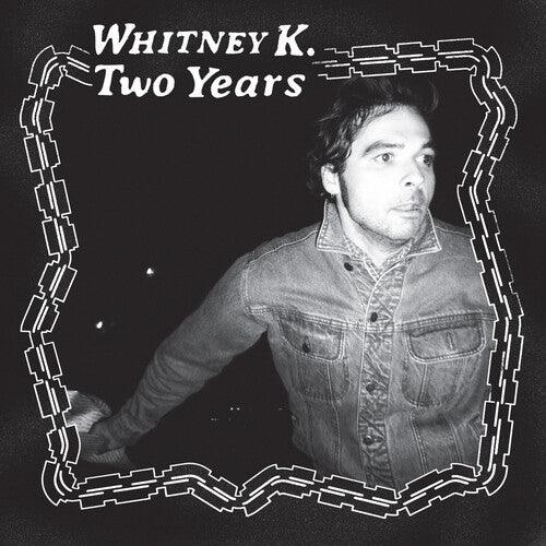 Whitney K- Two Years ( LP )