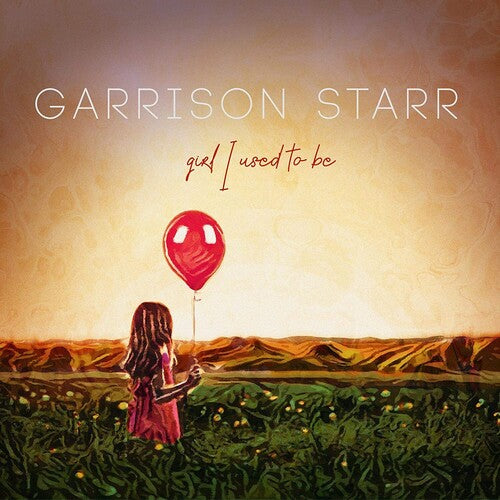 Garrison Starr: Girl I Used To Be { Record }