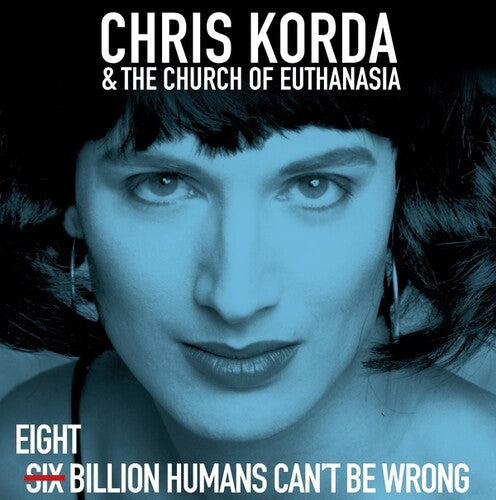 Korda, Chris / Church of Euthanasia: 8 Billion Humans Can't Be Wrong { Record }