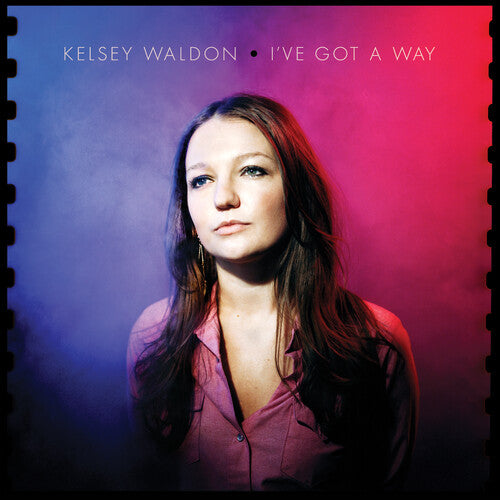Kelsey Waldon: I've Got A Way { Record }