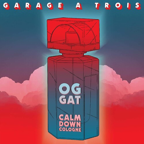 Garage a Trois: Calm Down Cologne - VINYL