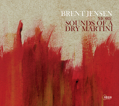 Brent Jensen: More Sounds Of A Dry Martini - CD