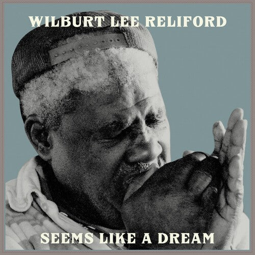 Wilburt Lee Reliford: Seems Like A Dream { Record }