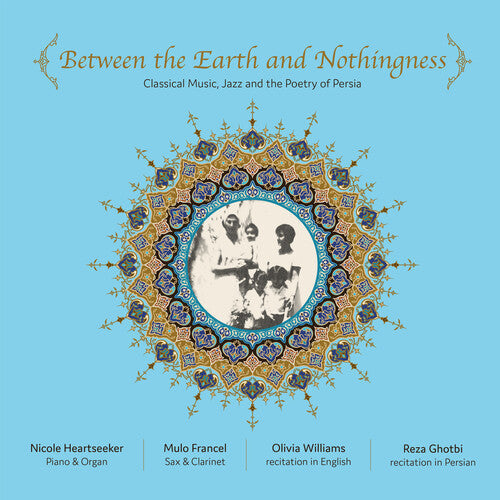 Various Artists: Between The Earth And Nothingness: Classical Music, Jazz And The P Poetry of Persia (Various Artists) - COMPACT DISCS