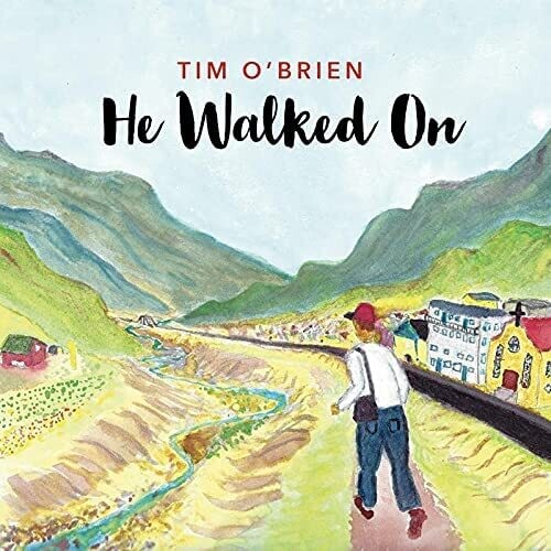 Tim O'Brien: He Walked On - COMPACT DISCS