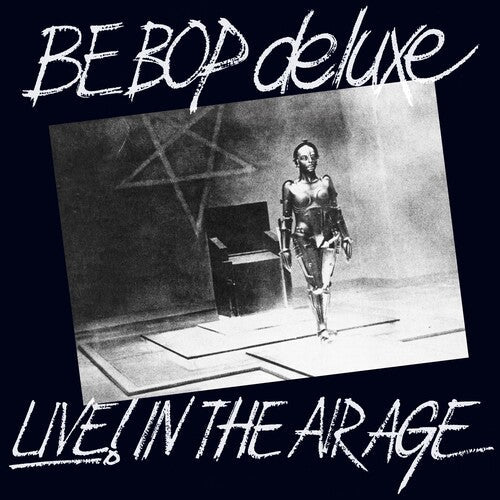 Be Bop Deluxe: Live! In The Air Age: Remastered & Expanded Edition - CD