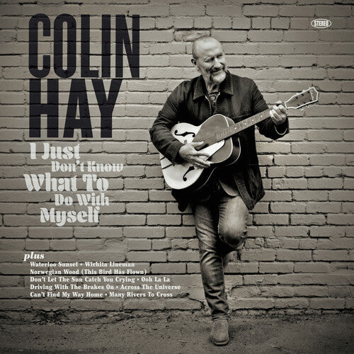 Colin Hay: I Just Don't Know What To Do With Myself - CD