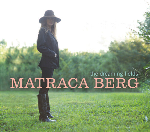 Matraca Berg: The Dreaming Fields { Record }