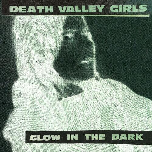Death Valley Girls- Glow in the Dark (Neon Green & Red w/ Black Splatter Vinyl) ( LP )