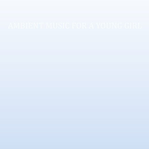 Cass: Ambient Music For A Young Girl { Record }