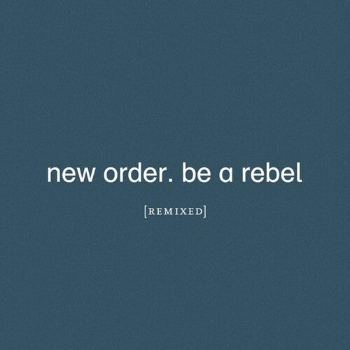 New Order: Be A Rebel Remixed { Record }