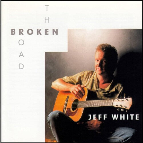 Jeff White: The Broken Road - COMPACT DISCS