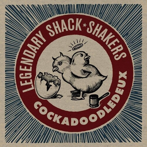 The Legendary Shack Shakers: Cockadoodledeux - VINYL