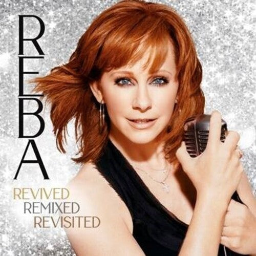 Reba McEntire: REBA- Revived Remixed Revisited - COMPACT DISCS