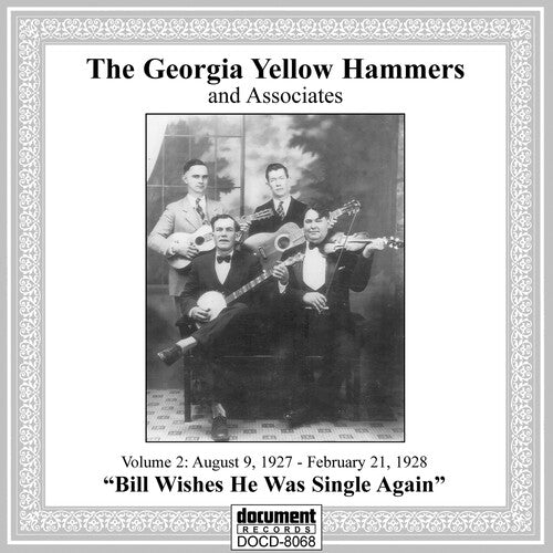 Georgia Yellow Hammers: Vol 2: August 9, 1927 - February 21, 1928 Bill Wishes He Was Single   Again - COMPACT DISCS