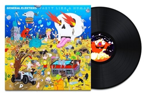 General Elektriks: Party Like A Human { Record }