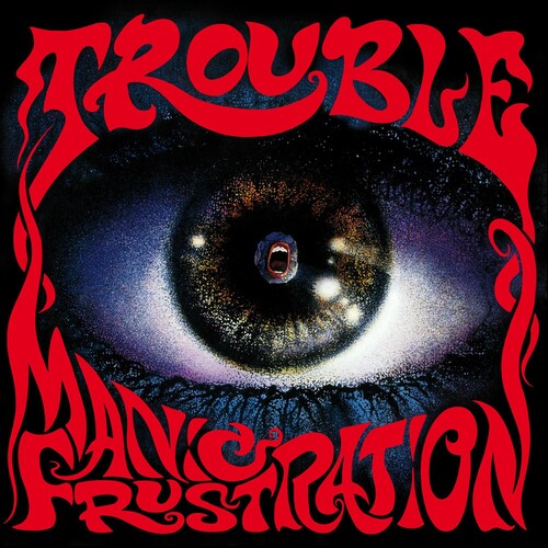 Trouble: Manic Frustration - VINYL
